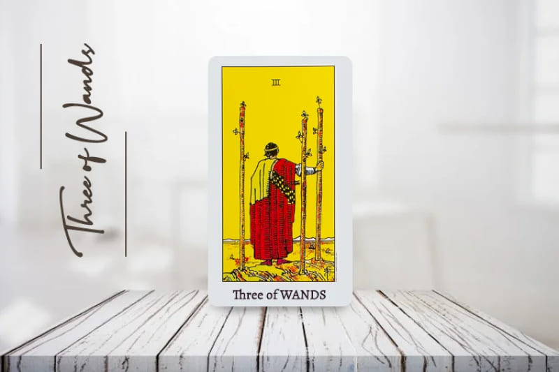 Three of wands - Sự khởi đầu mới tốt đẹp, thành công và rộng mở